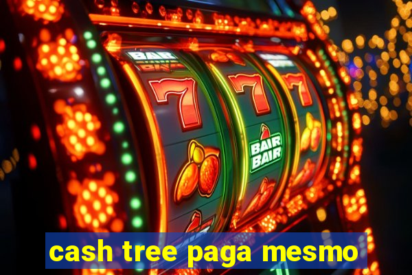 cash tree paga mesmo